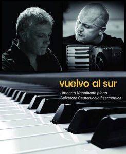 locandina VUELVO AL SUR: con Salvatore Cauteruccio alla fisarmonica e Umberto Napolitano al pianoforte
